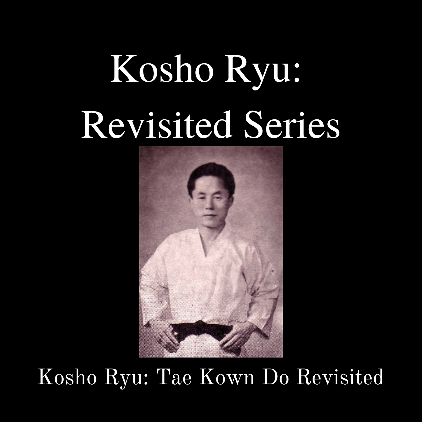 Kosho Ryu TaeKwonDo Revisited