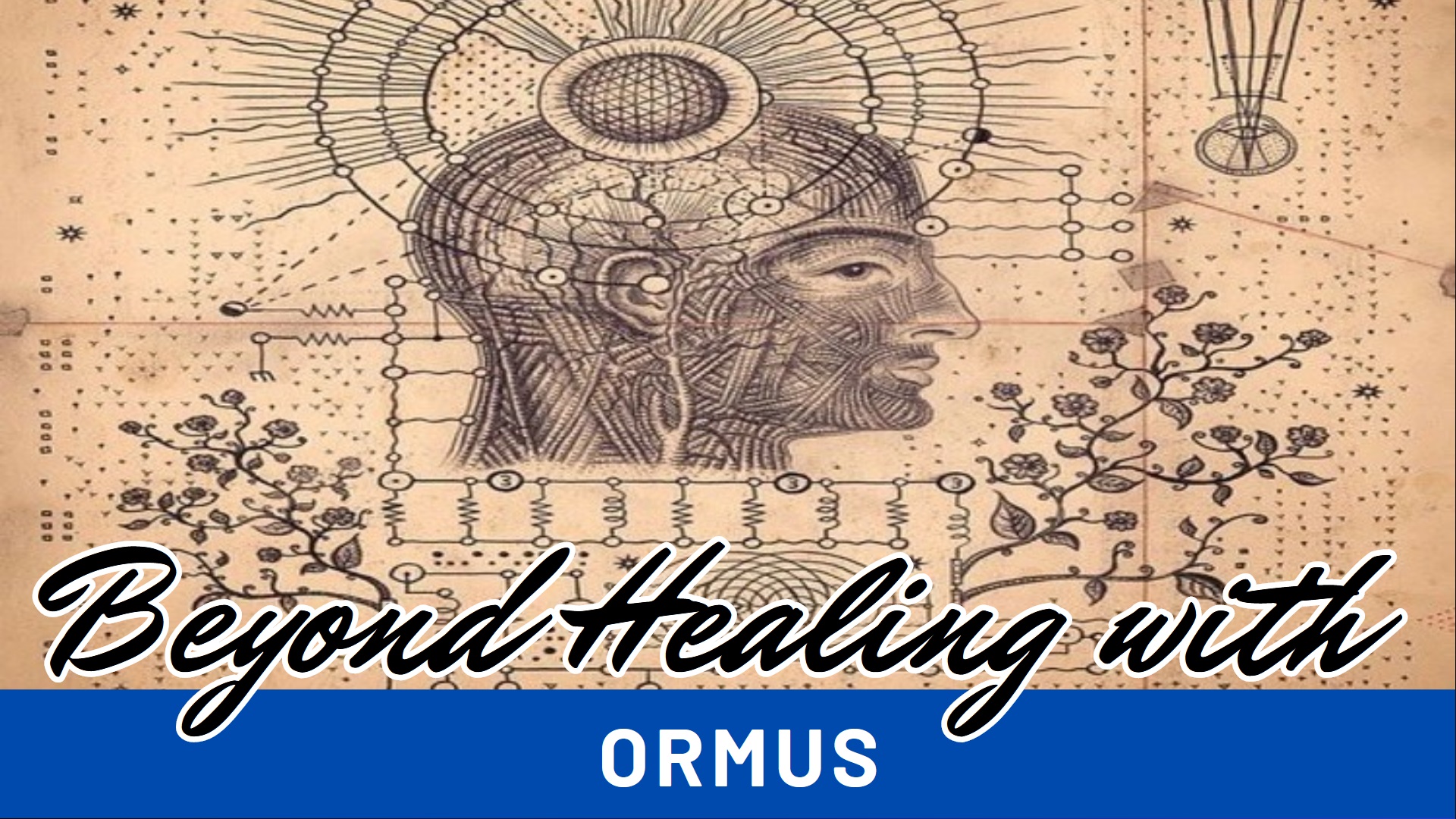 Beyond Healing with ORMUS.